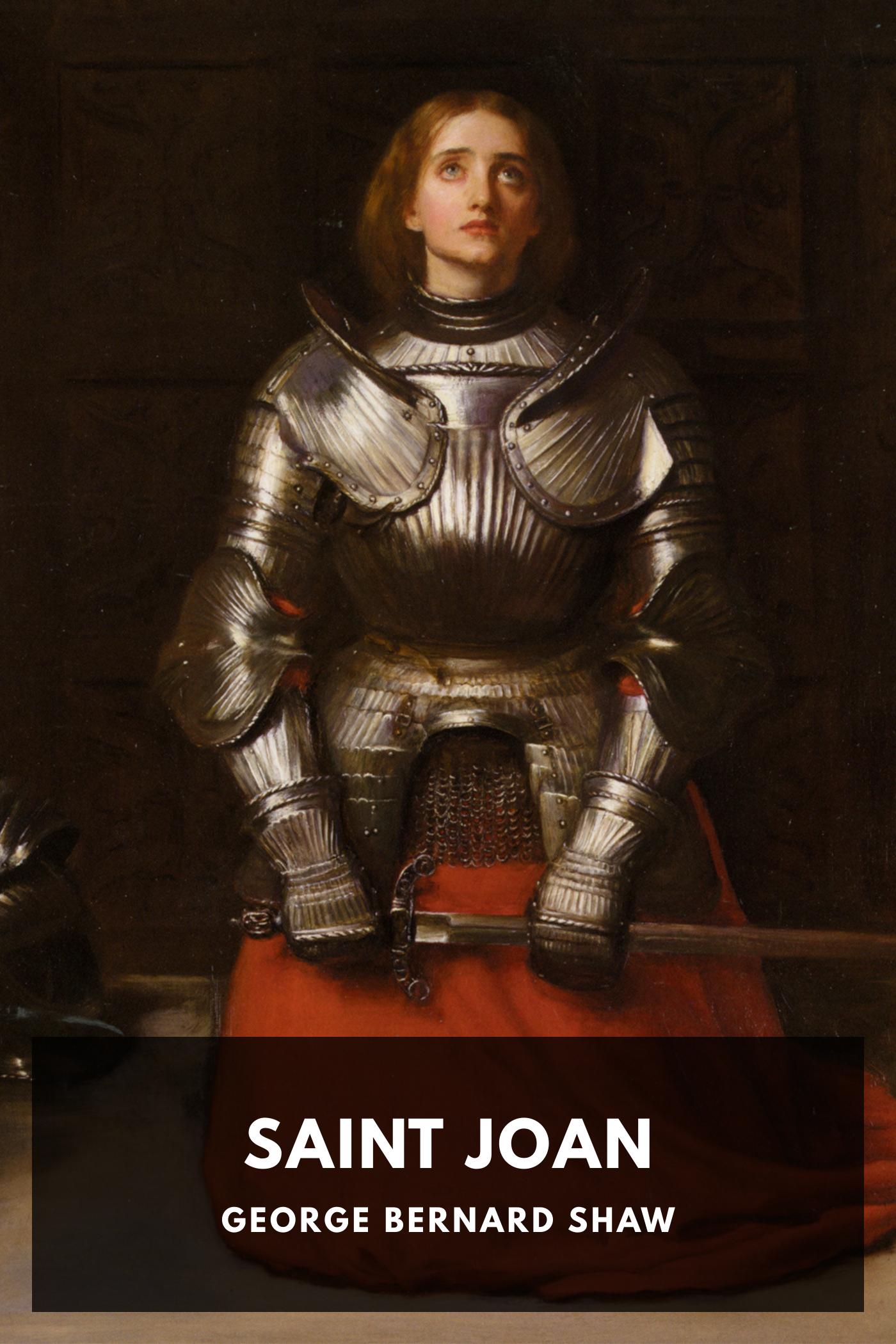 Saint Joan - George Bernard Shaw